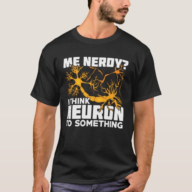 Neurowissenschaft Neurobiologie - Geschenk des Neu T-Shirt (Vorderseite)