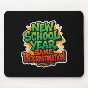 Neuschulische Jahr - dasselbe Zögern Mousepad