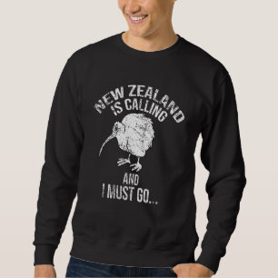 Neuseeland ruft an und ich muss nach Neuseeland ge Sweatshirt
