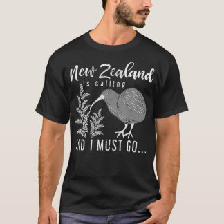 Neuseeland ruft an und ich muss nach Neuseeland ge T-Shirt