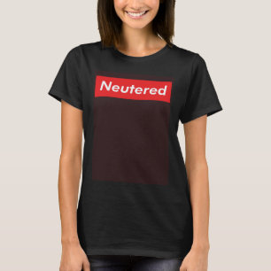 Neutered Vasectomy Joke Snip Tubes Operation bekom T-Shirt