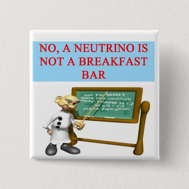 NEUTRINO-Quantenmechaniker-Physikwitz Button (Vorderseite)