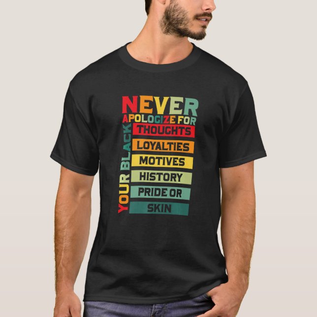 Never Apologize Black History Month BLM Melanin Pr T-Shirt (Vorderseite)