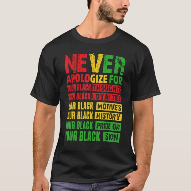Never Apologize Your Black History Month African A T-Shirt (Vorderseite)