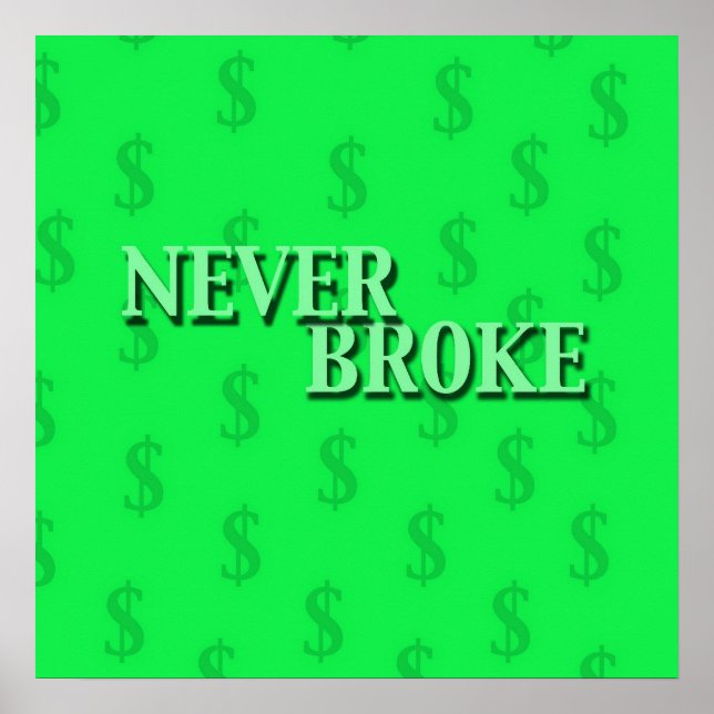 NEVER BROKE(All Green) Poster (Vorne)