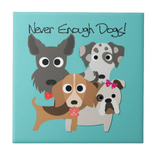 Never Enough Dogs Fliese
