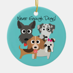 Never Enough Dogs Keramik Ornament