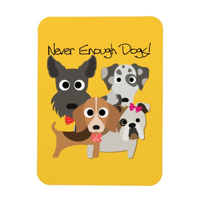 Never Enough Dogs Magnet (Vertikal)