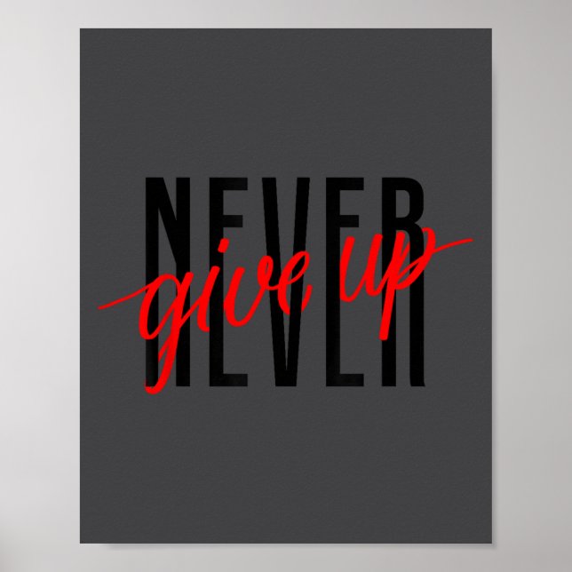 Never Ever Give Up, Insrational Motivational Quote Poster (Vorne)