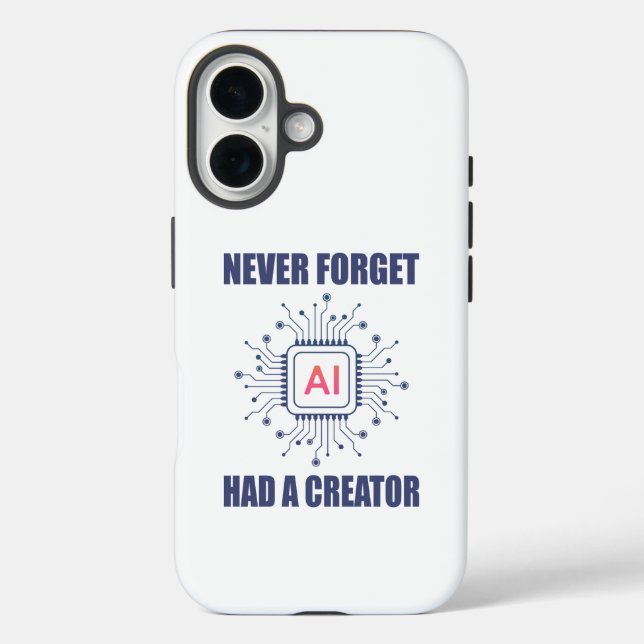 Never Forget AI Had A Creator  iPhone 16 Hülle (Rückseite)