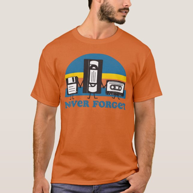 Never Forget Floppy Disk VHS and Casetteape friend T-Shirt (Vorderseite)