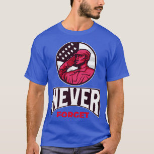 NEVER FORGET Memorial Day Patriotic T-Shirt