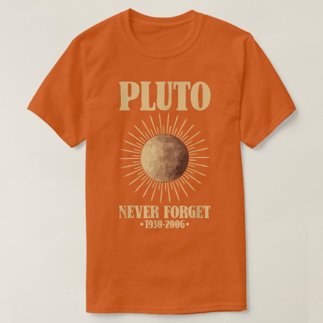 Never Forget Pluto Astronomy Space Planet Science  T-Shirt (Design vorne)
