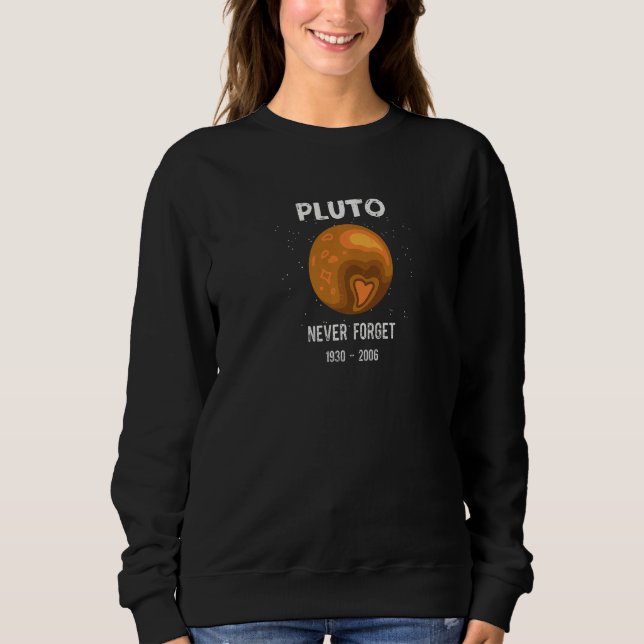 Never Forget Pluto  Retro Style  Space Science Sweatshirt (Vorderseite)