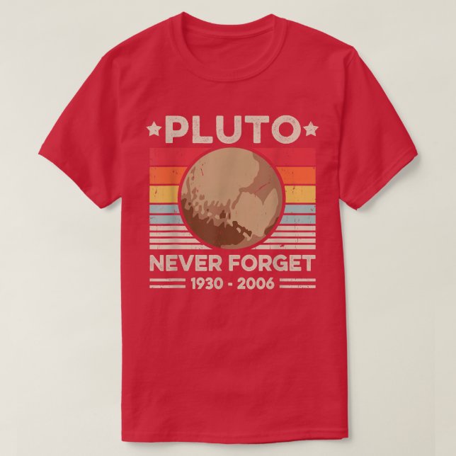 Never Forget Pluto Shirts Funny Retro Planet Space (Design vorne)
