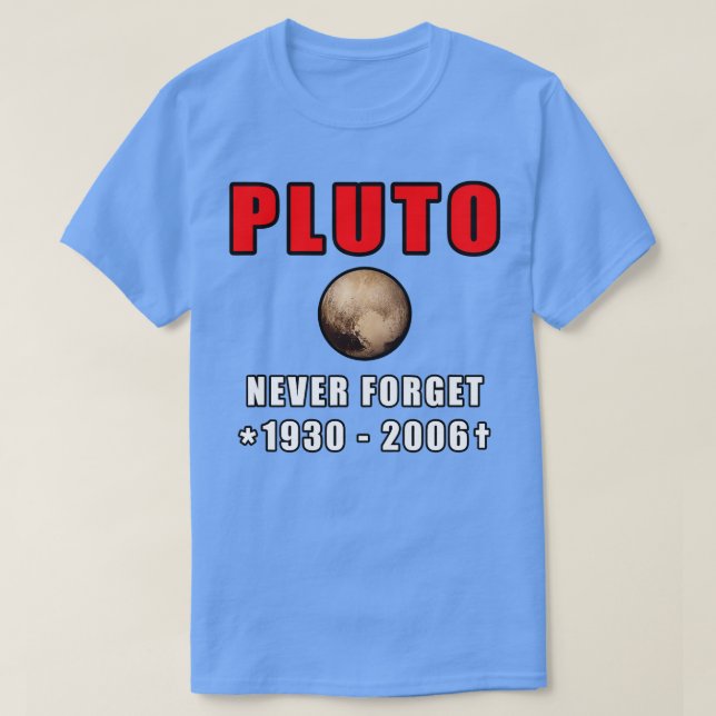 Never Forget Pluto T-Shirt (Design vorne)