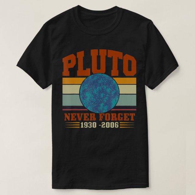 Never Forget Pluto T-Shirt (Design vorne)
