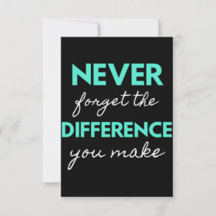 Never Forget the Difference You Make Dankeskarte