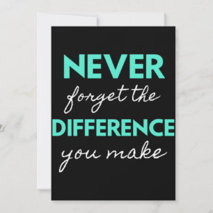 Never Forget The Difference You Make Dankeskarte