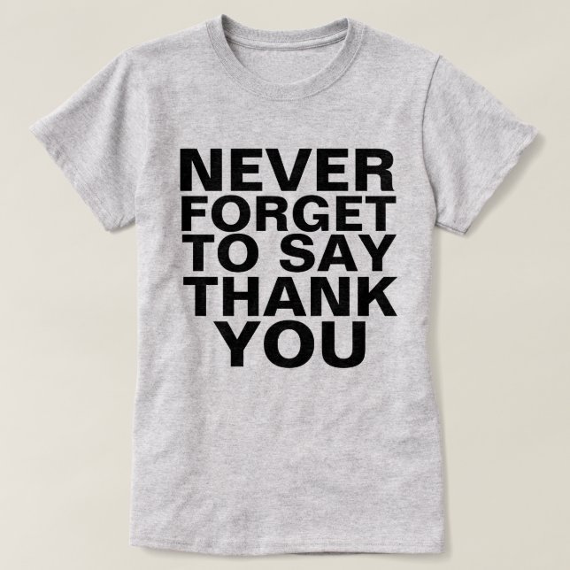 NEVER FORGET TO SAY THANK YOU TANK TOP (Design vorne)