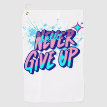 NEVER GIVE UP 