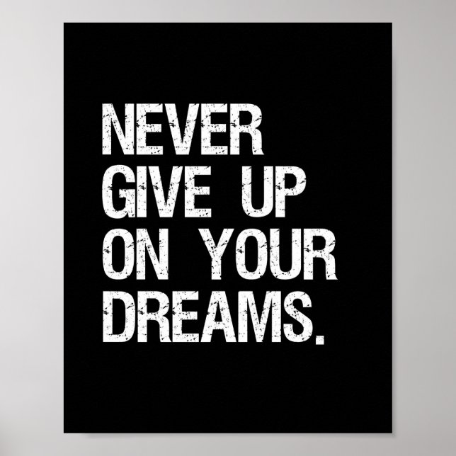 Never Give Up On Your Dreams. Inspirational Quote Poster (Vorne)
