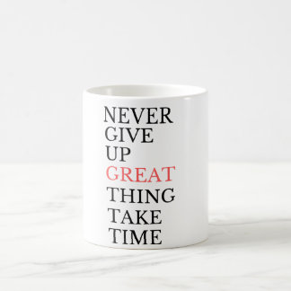 "Never Give Up Taza Kaffeetasse