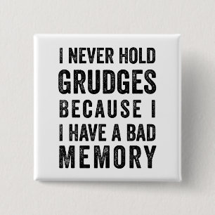 Never Hold Grudges Poor Memory Funny Button