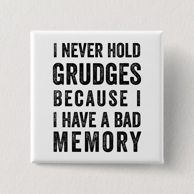Never Hold Grudges Poor Memory Funny Button (Vorderseite)