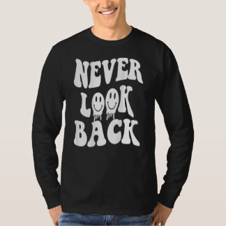 Never look back Trendy aesthetic Inspirational quo T-Shirt