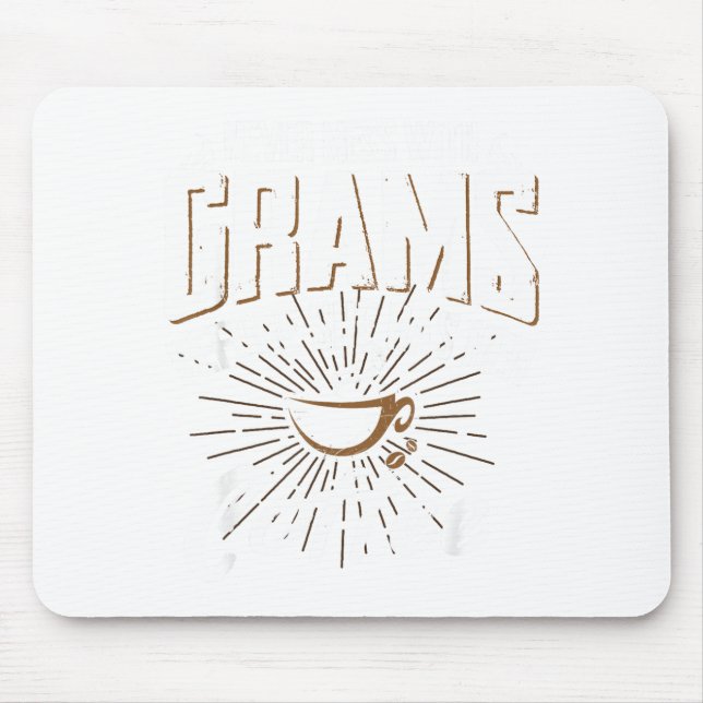 Never Mess With Grams Before She Has Her Coffee Gr Mousepad (Vorne)