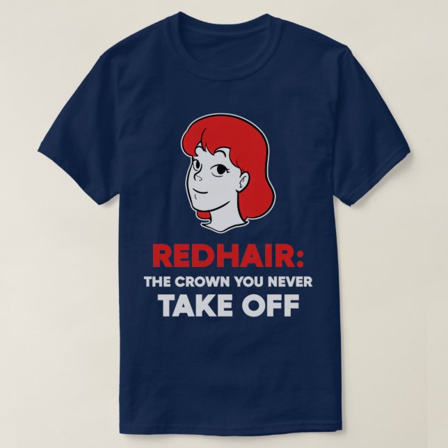 Never take off Beautiful Redhead Gift T-Shirt (Design vorne)