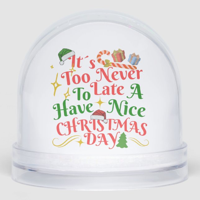 Never Too Late To Have A Nice Christmas Day Schneekugeln (Vorderseite)