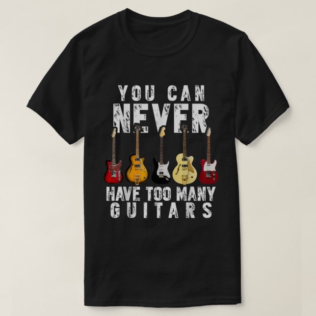 Never Too Many Guitars Funny Music Shirt (Design vorne)