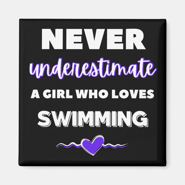 Never underestimate a girl who loves swimming magnet (Vorne)