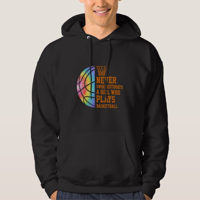 Never Underestimate A Girl Who Plays Basketball Hoodie (Vorderseite)