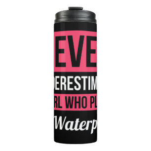 Never Underestimate A Girl Who Plays Waterpolo Wo Thermosbecher