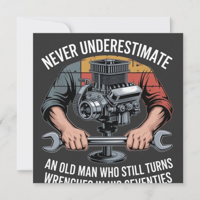 Never Underestimate a Man Still Turning Wrenches  (Vorderseite)