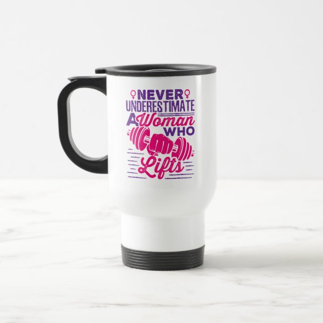 Never Underestimate a Woman Who Lifts Mug (Gauche)