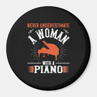 Never Underestimate A Woman With A Piano Magnet