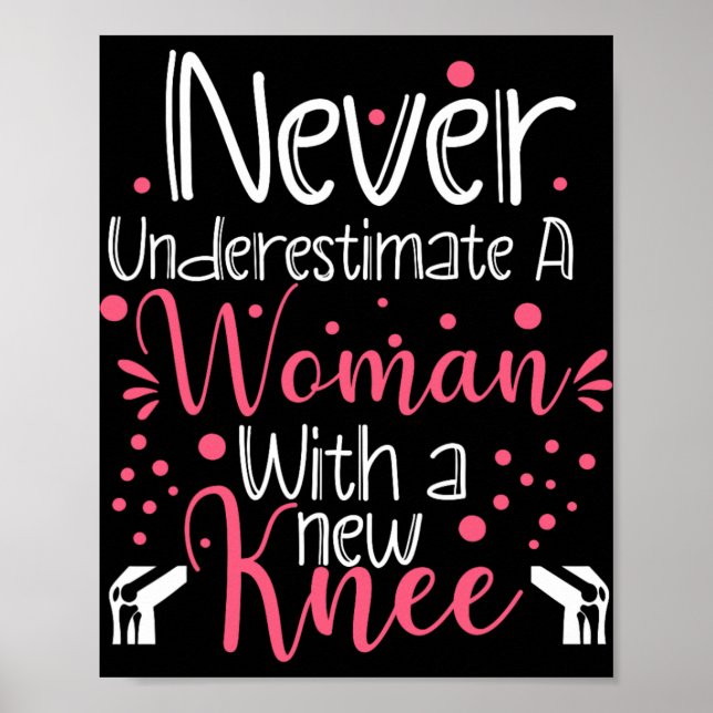 Never Underestimate A Women New Knee Broken Knee S Poster (Vorne)