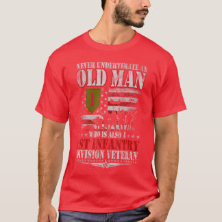 Never Underestimate An Old Man 1st Infantry Divisi T-Shirt