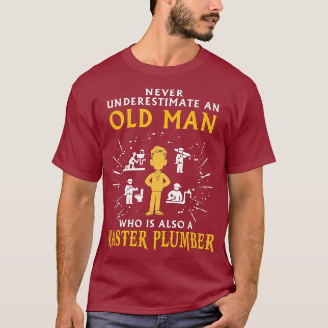 Never underestimate an old man Master Plumber T-Shirt (Vorderseite)