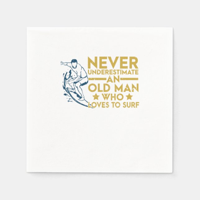 Never Underestimate An Old Man Who Loves To Surf Serviette (Vorderseite)