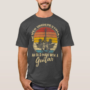 Never Underestimate An Old Man With A Guitar Playe T-Shirt
