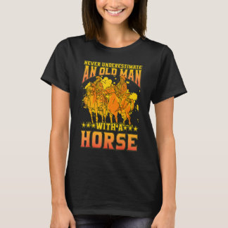 Never underestimate an old man with a Horse Funny T-Shirt