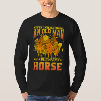 Never underestimate an old man with a Horse Funny T-Shirt