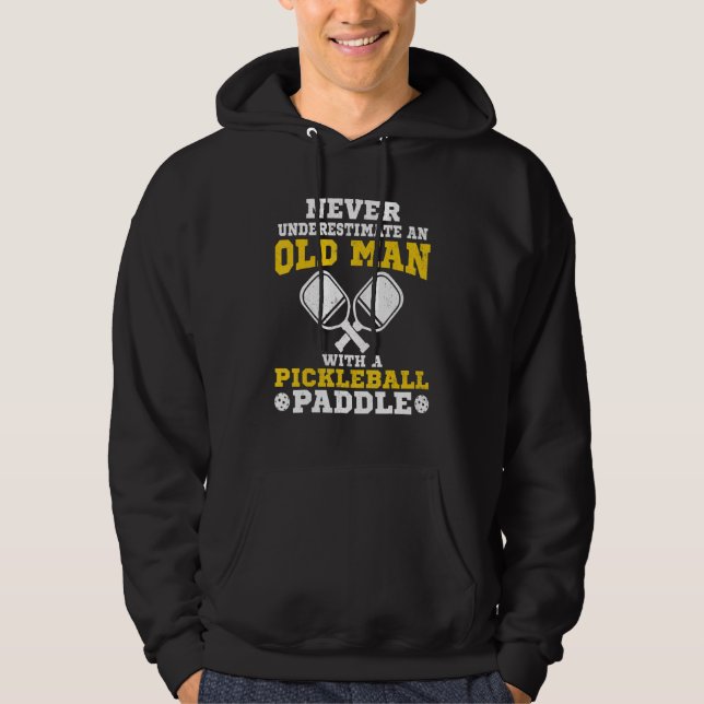 Never Underestimate An Old Man With a Pickleball P Hoodie (Vorderseite)