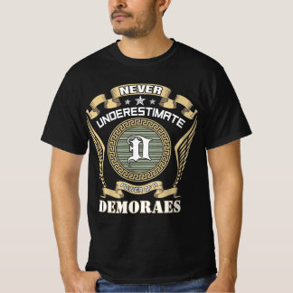 Never underestimate power of a DEMORAES T-Shirt