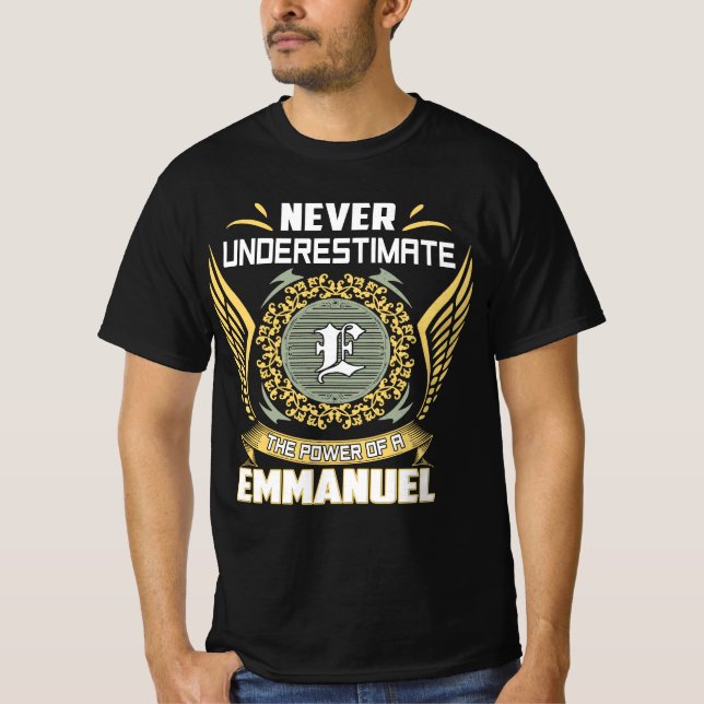 Never Underestimate The Power Of A Emmanuel T-Shirt (Vorderseite)